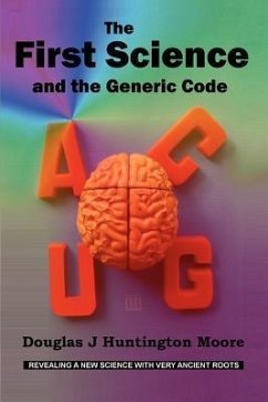 The First Science - And the Generic Code - Moore, Douglas J. Huntington