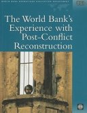 The World Bank's Experience with Post-Conflict Reconstruction