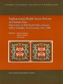 Implementing Health Sector Reform in Central Asia: Papers from a Health Policy Seminar Held in Ashgabat, Turkmenistan, in June 1996