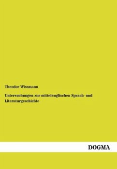 Untersuchungen zur mittelenglischen Sprach- und Literaturgeschichte - Wissmann, Theodor