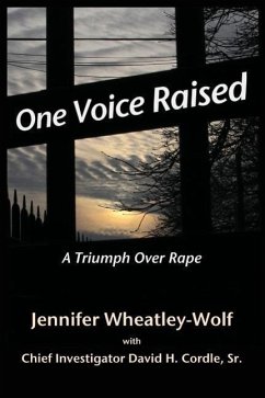 One Voice Raised: A Triumph Over Rape - Cordle Sr, David H.; Wheatley-Wolf, Jennifer A.