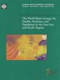 The World Bank Strategy for Health, Nutrition, and Population in the East Asia and Pacific Region