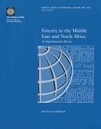 Forestry in the Middle East and North Africa: An Implementation Review - Pswarayi-Riddihough, Idah