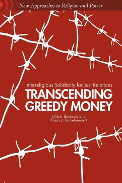 Transcending Greedy Money - Duchrow, Ulrich;Hinkelammert, Franz J.