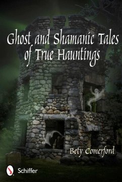 Ghost and Shamanic Tales of True Hauntings - Comerford, Bety