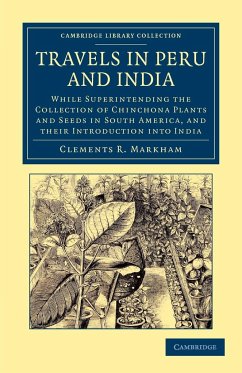 Travels in Peru and India - Markham, Clements Robert; Markham, Clements R.