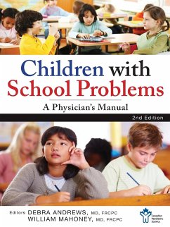 Children with School Problems: A Physician's Manual - The Canadian Paediatric Society; Andrews, Debra; Mahoney, William J