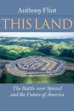 This Land: The Battle Over Sprawl and the Future of America - Flint, Anthony