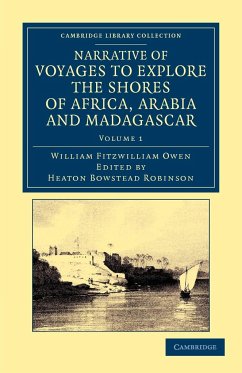 Narrative of Voyages to Explore the Shores of Africa, Arabia, and Madagascar - Owen, William Fitzwilliam