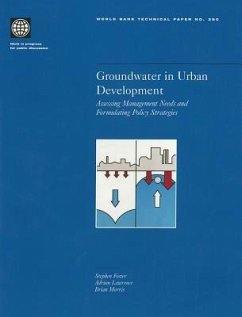 Groundwater in Urban Development: Assessing Management Needs and Formulating Policy Strategies - Lawrence, Adrian; Morris, Brian; Foster, Stephen