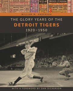 The Glory Years of the Detroit Tigers - Anderson, William M