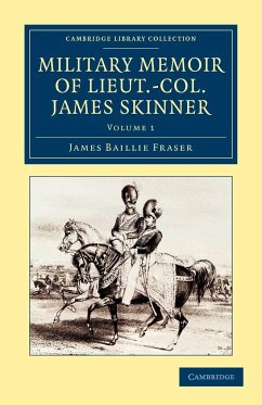 Military Memoir of Lieut.-Col. James Skinner, C.B. - Fraser, James Baillie