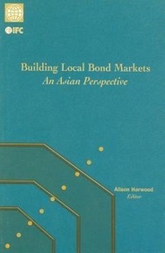 Building Local Bond Markets: An Asian Perspective