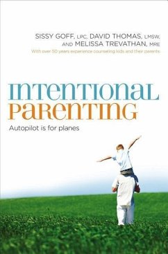 Intentional Parenting - Goff, Sissy; Thomas, David; Trevathan, Melissa