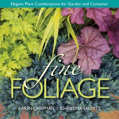 Fine Foliage: Elegant Plant Combinations for Garden and Container - Chapman, Karen; Salwitz, Christina