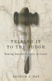 Telling It to the Judge: Taking Native History to Court Volume 65