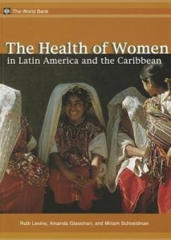 The Health of Women in Latin America and the Caribbean - Levine, Ruth E.; Glassman, Amanda; Schneidman, Miriam