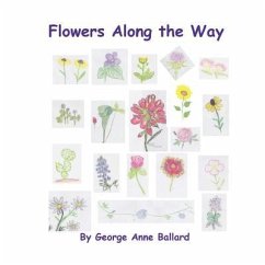 Flowers Along the Way - Ballard, George Anne
