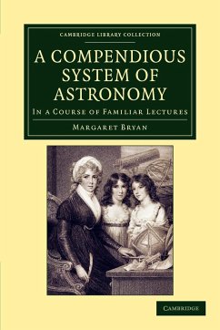 A Compendious System of Astronomy - Bryan, Margaret