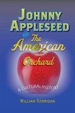 Johnny Appleseed and the American Orchard: A Cultural History