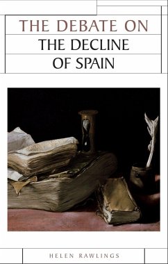 The Debate on the Decline of Spain - Rawlings, Helen