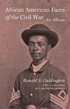 African American Faces of the Civil War: An Album - Coddington, Ronald S.