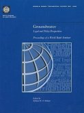 Groundwater: Legal and Policy Perspectives: Proceedings of a World Bank Seminar