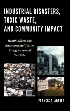 Industrial Disasters, Toxic Waste, and Community Impact - Adeola, Francis O.