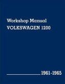 Volkswagen 1200 (Type 11, 14, 15) Workshop Manual: 1961-1965: Beetle, Beetle Convertible, Karmann Ghia Coupe and Karmann Ghia Convertible