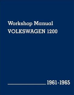 Volkswagen 1200 (Type 11, 14, 15) Workshop Manual: 1961-1965: Beetle, Beetle Convertible, Karmann Ghia Coupe and Karmann Ghia Convertible - Volkswagen Of America