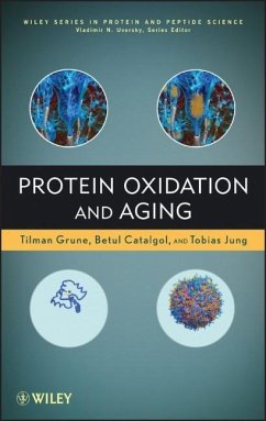 Protein Oxidation and Aging - Grune, Tilman; Catalgol, Betul; Jung, Tobias; Uversky, Vladimir