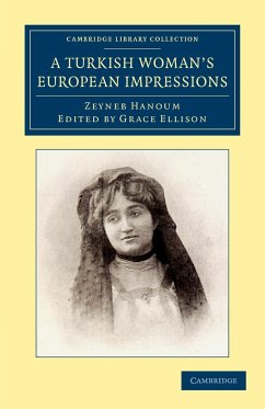 A Turkish Woman's European Impressions - Hanoum, Zeyneb