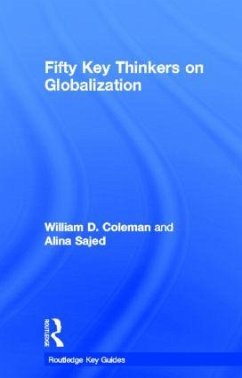 Fifty Key Thinkers on Globalization - Coleman, William; Sajed, Alina