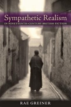 Sympathetic Realism in Nineteenth-Century British Fiction - Greiner, Rae