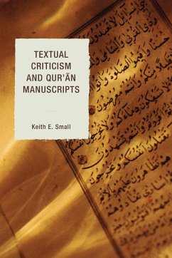 Textual Criticism and Qur'an Manuscripts - Small, Keith E.