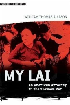 My Lai: An American Atrocity in the Vietnam War - Allison, William Thomas