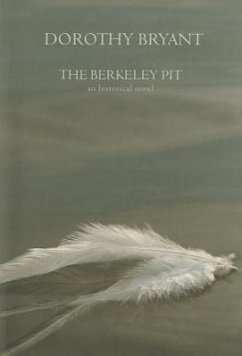 The Berkeley Pit: An Historical Novel - Bryant, Dorothy