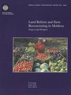 Land Reform and Farm Restructuring in Moldova: Progress and Prospects - Lerman, Zvi; Moroz, Victor