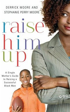 Raise Him Up - Moore, Derrick; Moore, Stephanie Perry