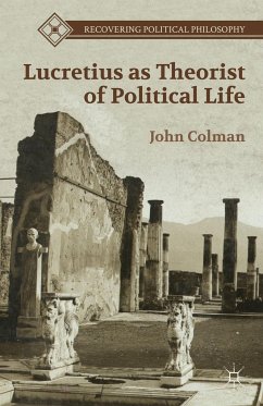 Lucretius as Theorist of Political Life - Colman, J.
