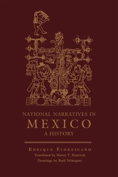 National Narratives in Mexico - Florescano, Enrique