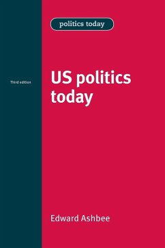 US politics today - Ashbee, Edward