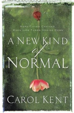 A New Kind of Normal - Kent, Carol