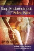 Stop Endometriosis and Pelvic Pain: What Every Woman and Her Doctor Need to Know
