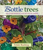 Bottle Trees... and the Whimsical Art of Garden Glass