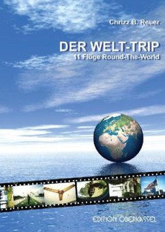 Der Welt-Trip - Reuer, Chrizz B.