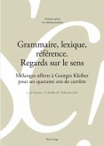 Grammaire, lexique, référence. Regards sur le sens