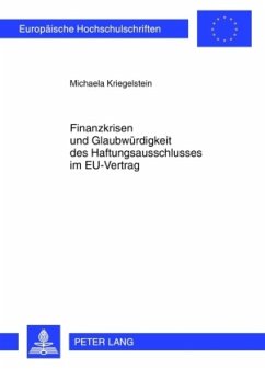 Finanzkrisen und Glaubwürdigkeit des Haftungsausschlusses im EU-Vertrag - Kriegelstein, Michaela