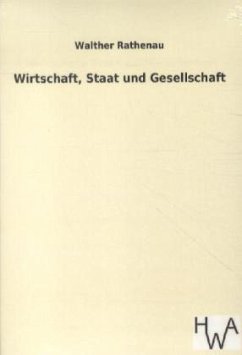 Wirtschaft, Staat und Gesellschaft - Rathenau, Walther