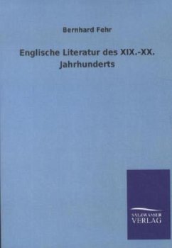 Englische Literatur des XIX.-XX. Jahrhunderts - Fehr, Bernhard